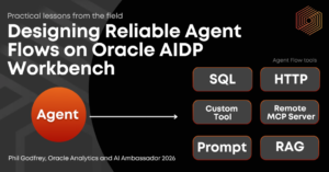 Designing Reliable Agent Flows On Oracle AIDP Workbench: Practical lessons from the field