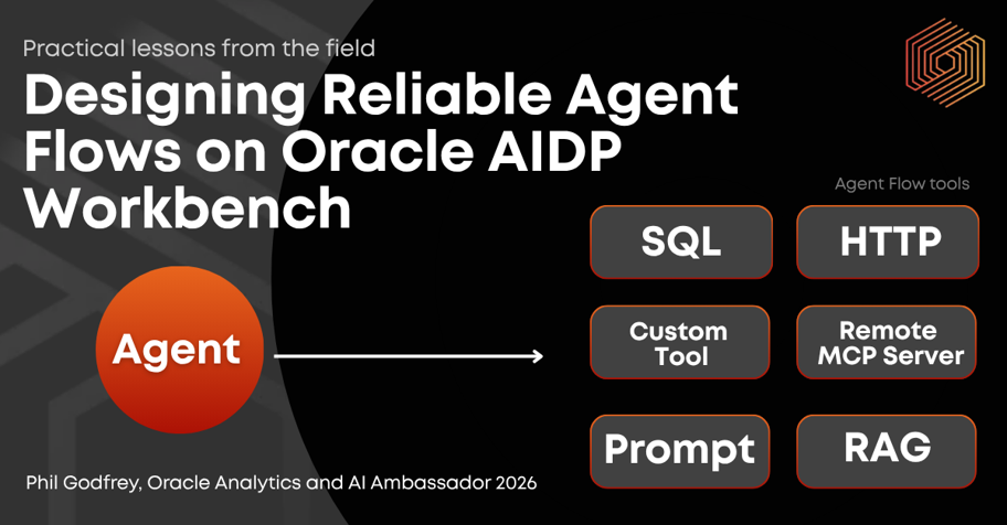 Designing Reliable Agent Flows On Oracle AIDP Workbench: Practical lessons from the field